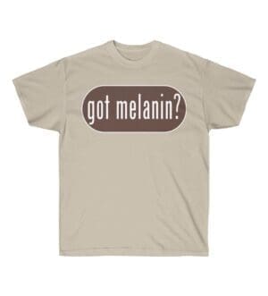 Got Melanin Unisex Ultra Cotton Tee