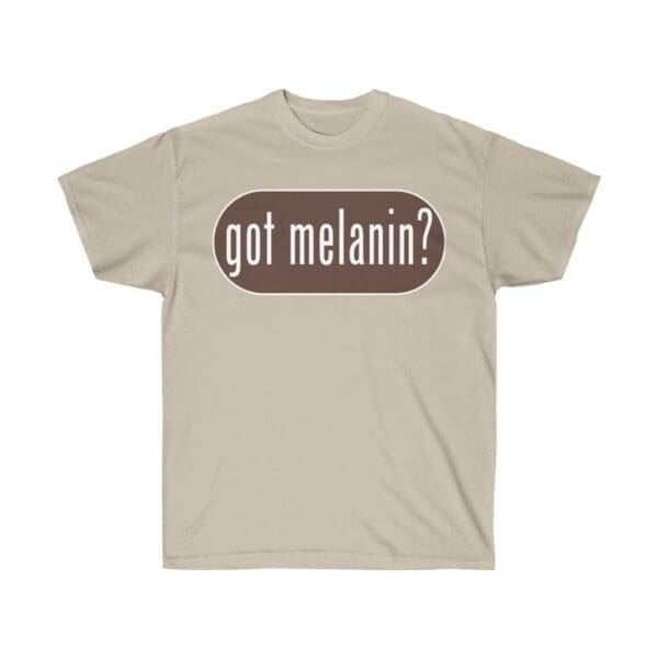 Got Melanin Unisex Ultra Cotton Tee