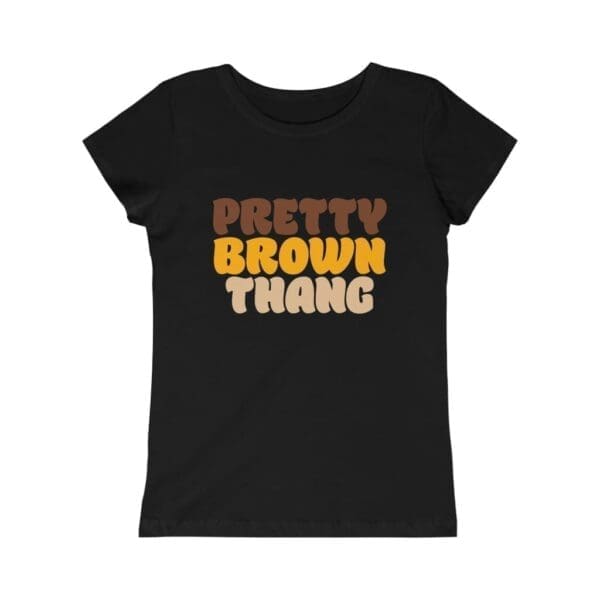 Pretty brown thang girls princess tee