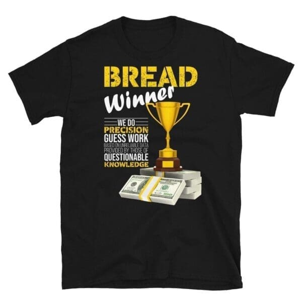 Bread Winner Short-Sleeve Unisex T-Shirt
