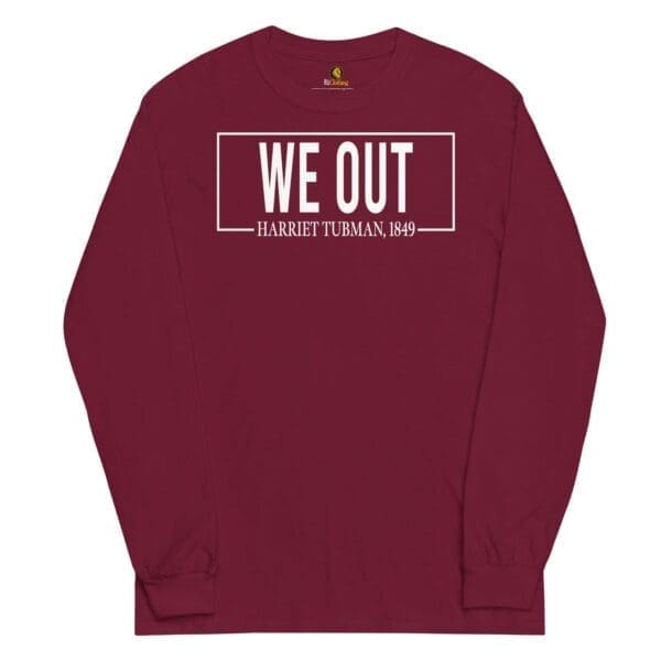 We Out Harriet Tubman Long Sleeve Shirt - Image 5
