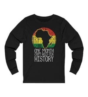 One Month Can't Hold Our History Long Sleeve Tee