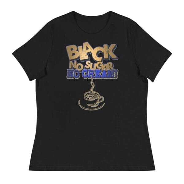 Black Coffee No Sugar No Cream - Image 2