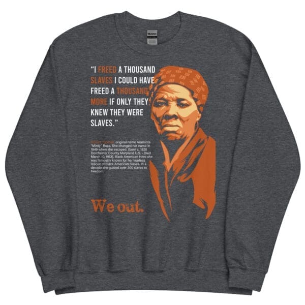 Harriet Tubman Black History Crewneck Sweatshirt