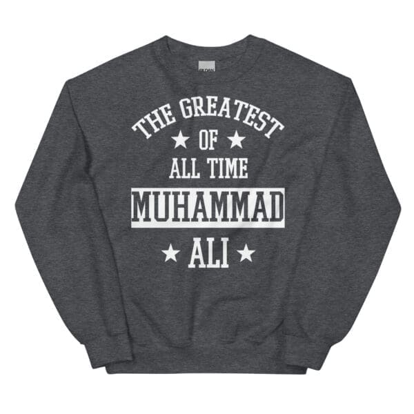 Greatest of All Time - Ali Inspired Sweatshirt