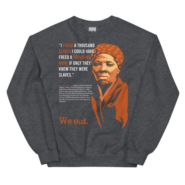 Harriet Tubman Black History Crewneck Sweatshirt - Image 8