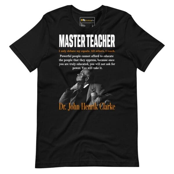 Master Teacher Dr. John John Henrik Clarke inspirational black history t-shirt.