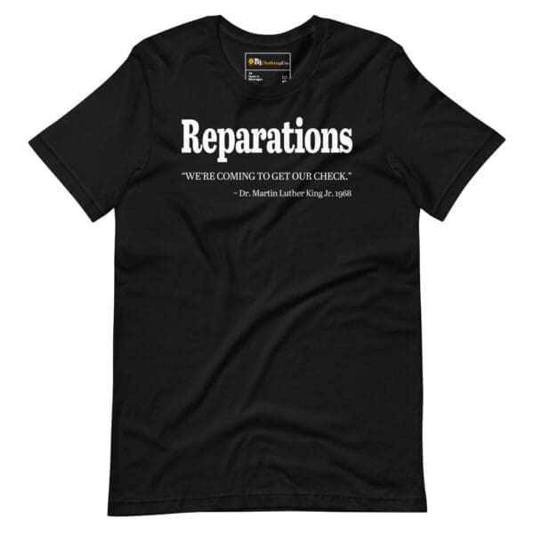 Reparations themed Martin Luther King quote t-shirt