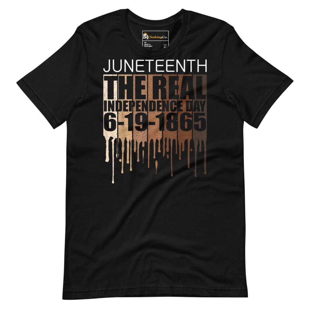 The Real Independence Day Juneteenth T Shirt