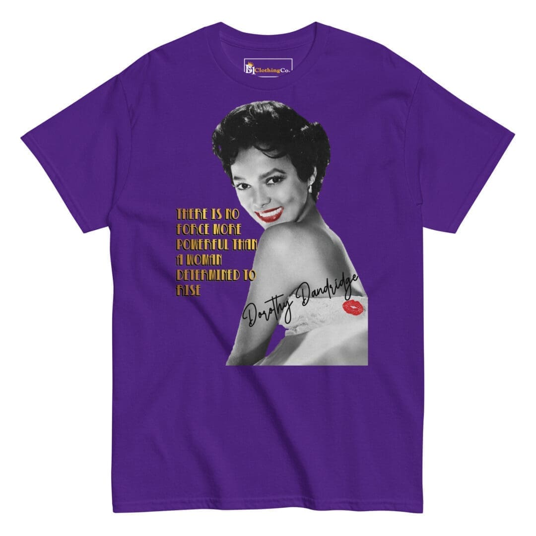 Dorothy Dandridge Inspiring Women Motivational Tee